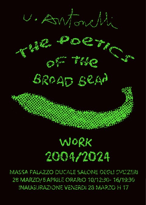 Manifesto della mostra. Sfondo nero , scritte in verde. In primo piano immagine di broad bean, sopra titolo mostra, sotto immagine info come riportate nel comunicato